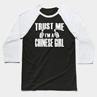 Trust Me I’m A Chinese Girl – T & Accessories Baseball T-Shirt